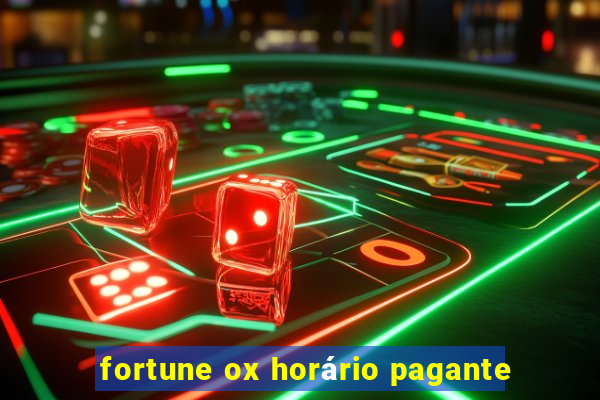 fortune ox horário pagante